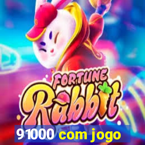 91000 com jogo